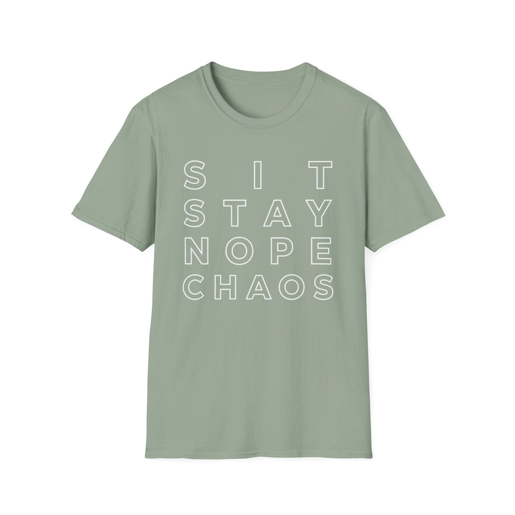 Sit, Stay, Nope T-Shirt
