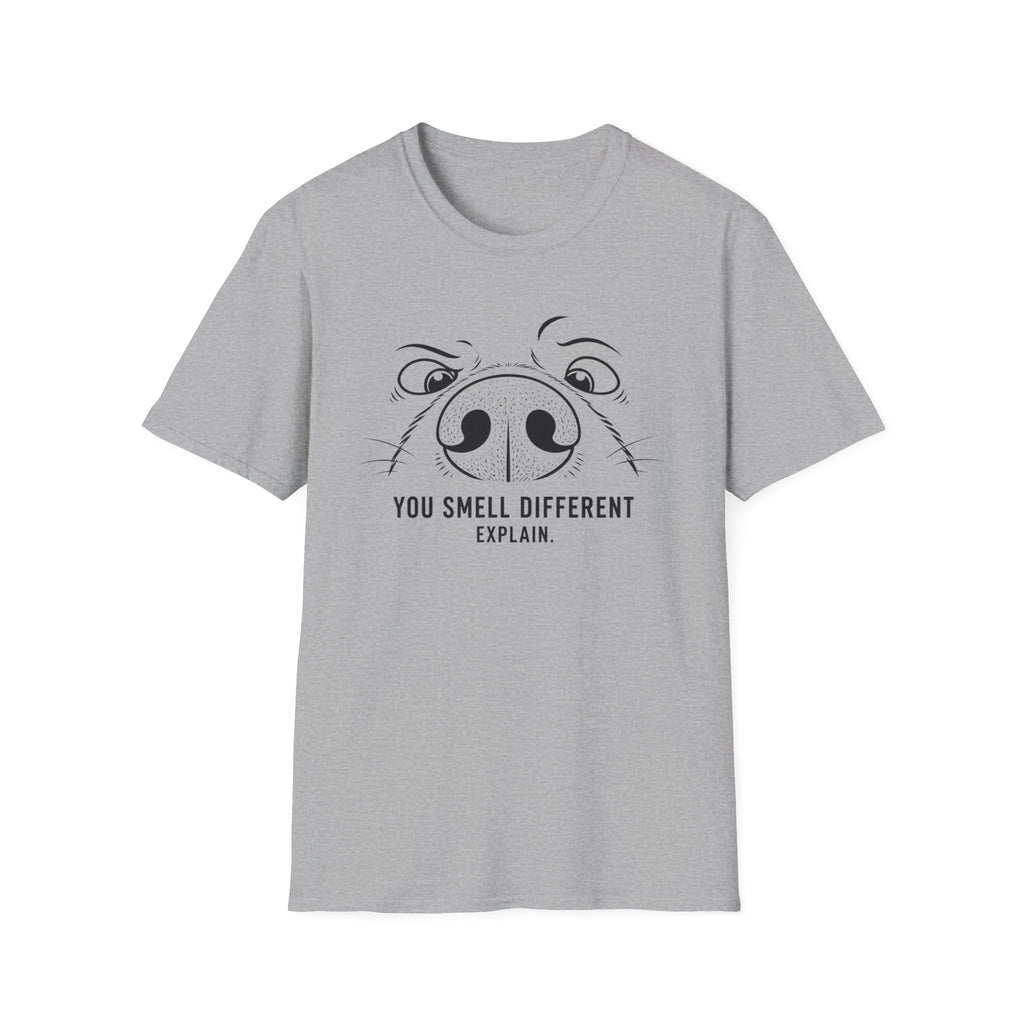 You Smell Different T-Shirt