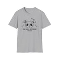 You Smell Different T-Shirt
