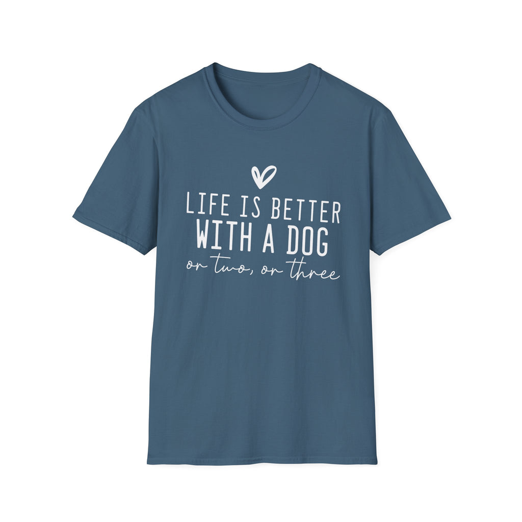 Life Is Better with a Dog T-Shirt