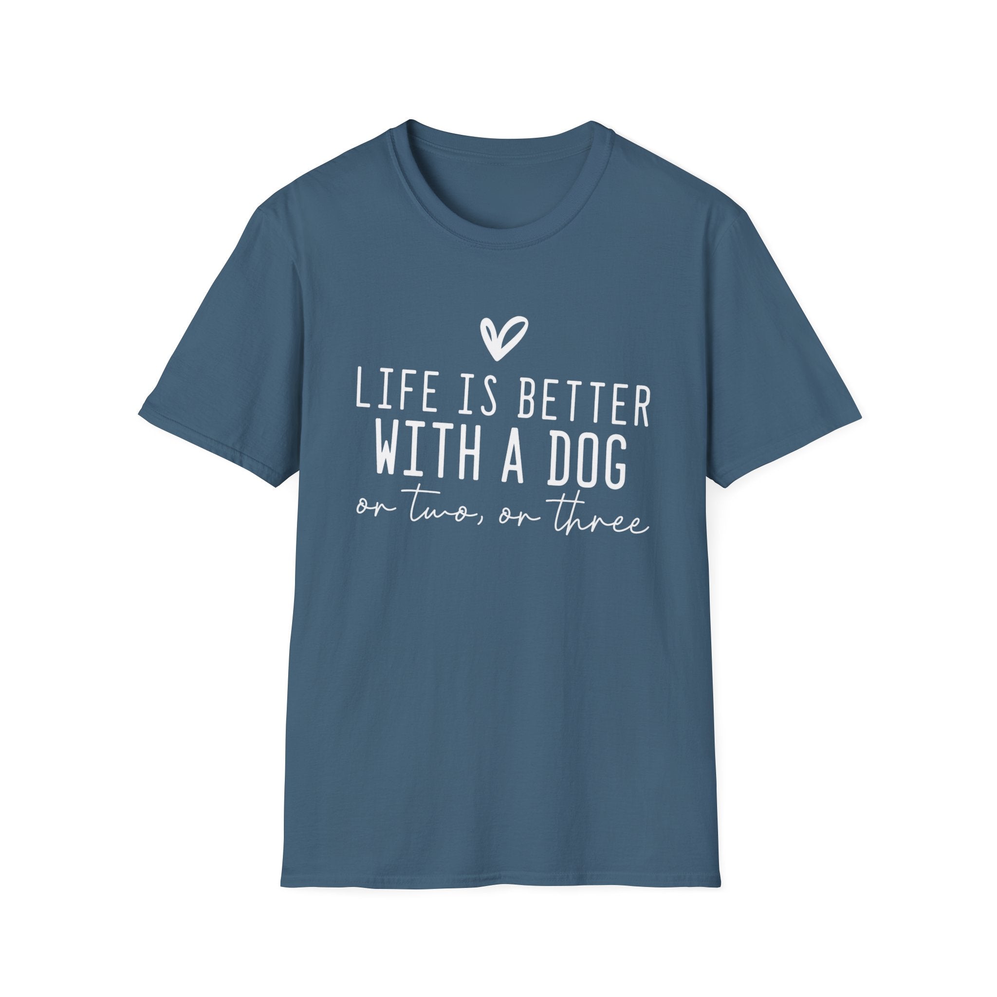 Life Is Better with a Dog T-Shirt