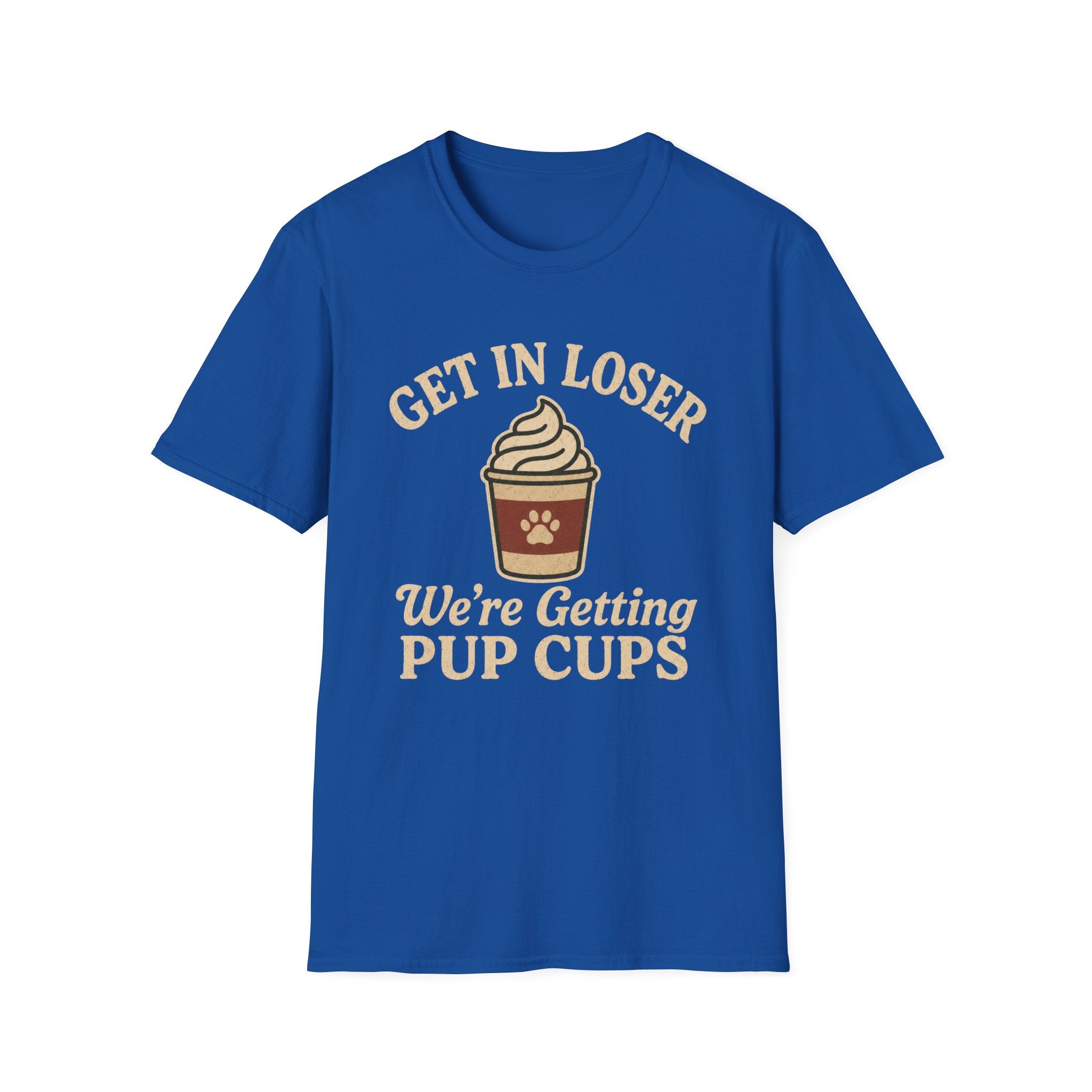 Get In Loser, Pup Cups T-Shirt