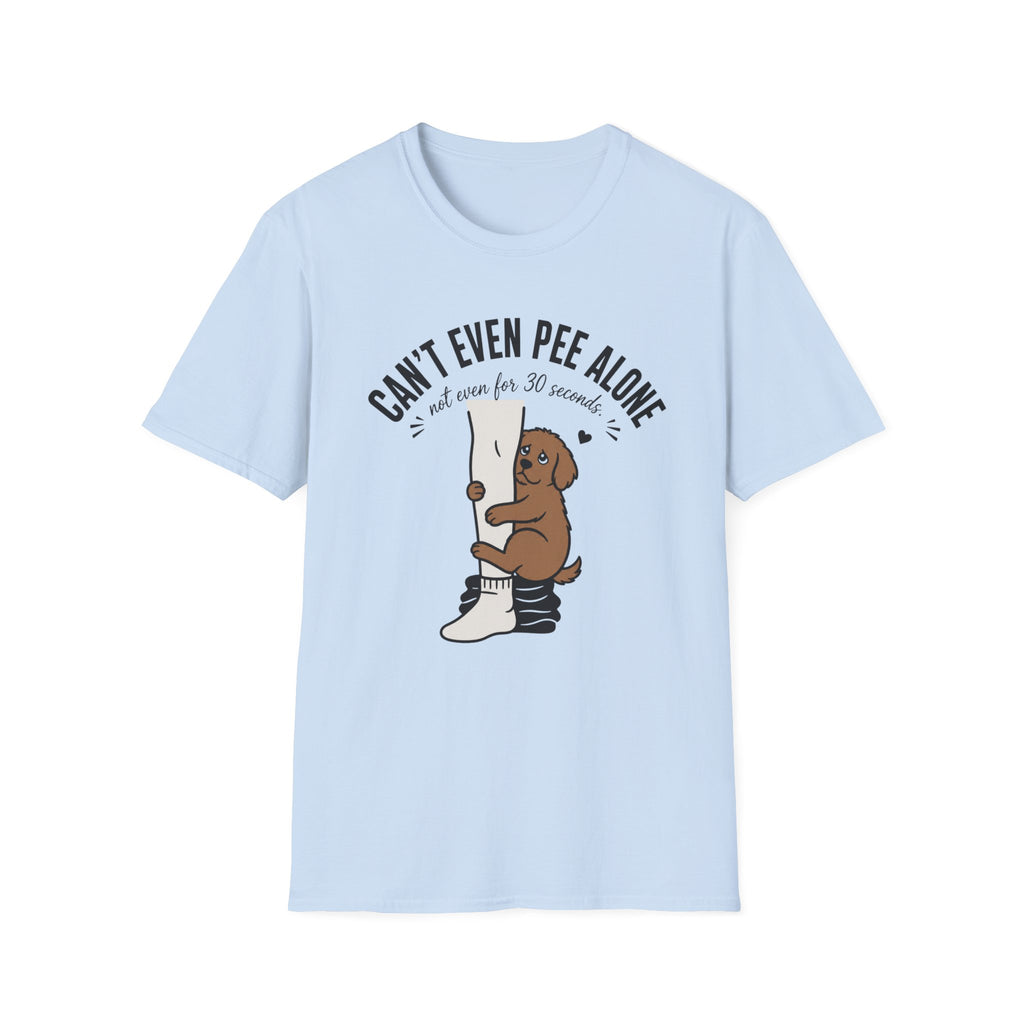 Can't Pee Alone T-Shirt