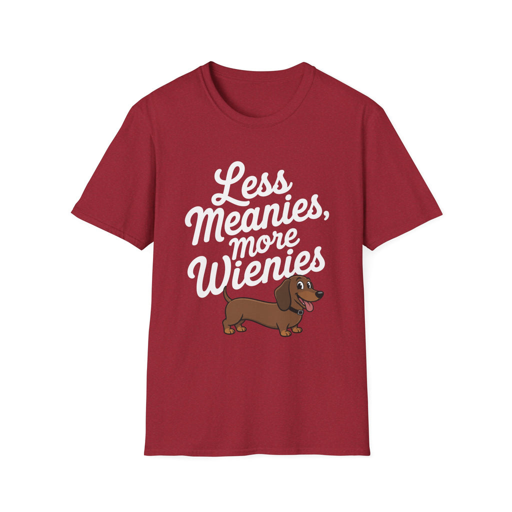 Less Meanies, More Wienies T-Shirt