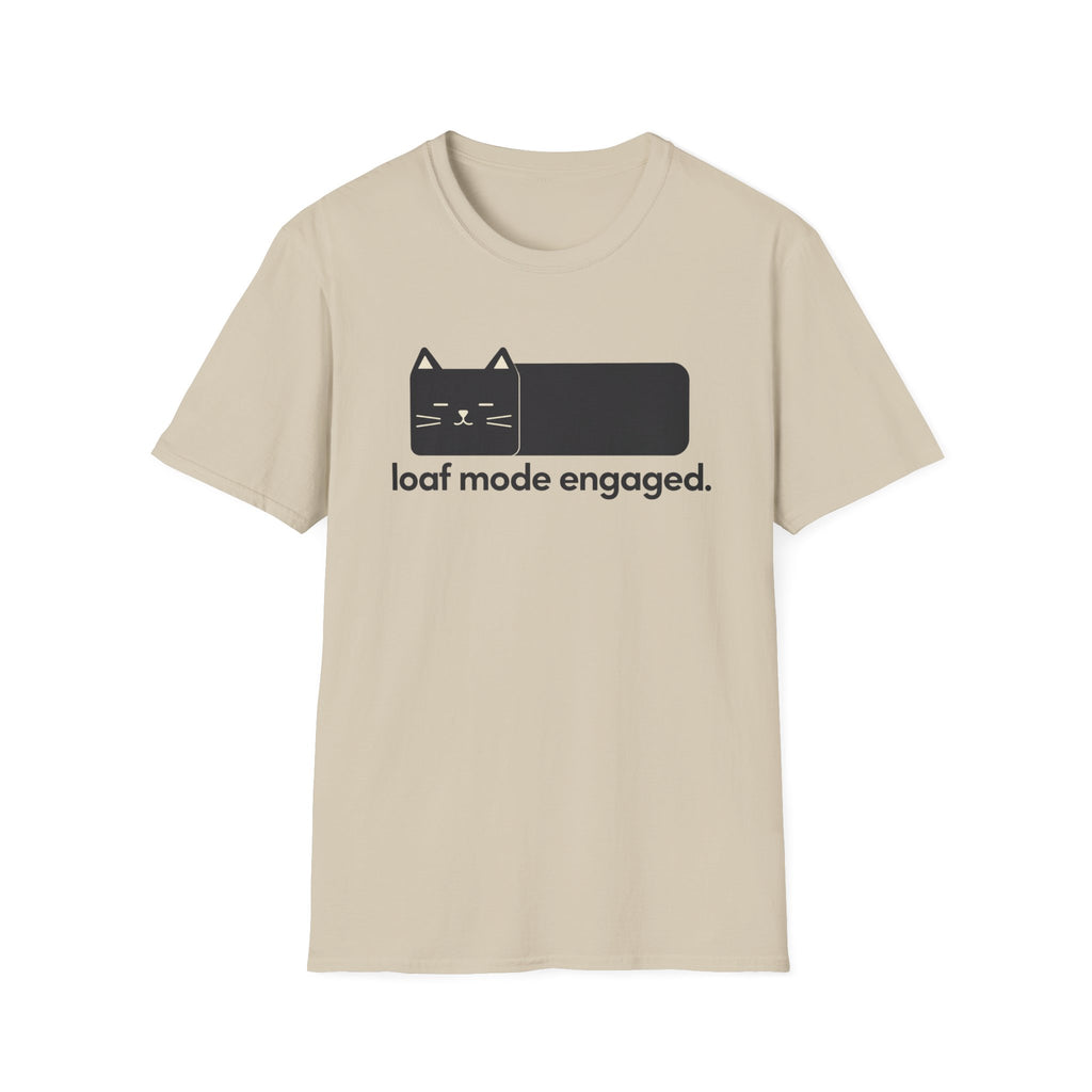 Loaf Mode Engaged T-Shirt