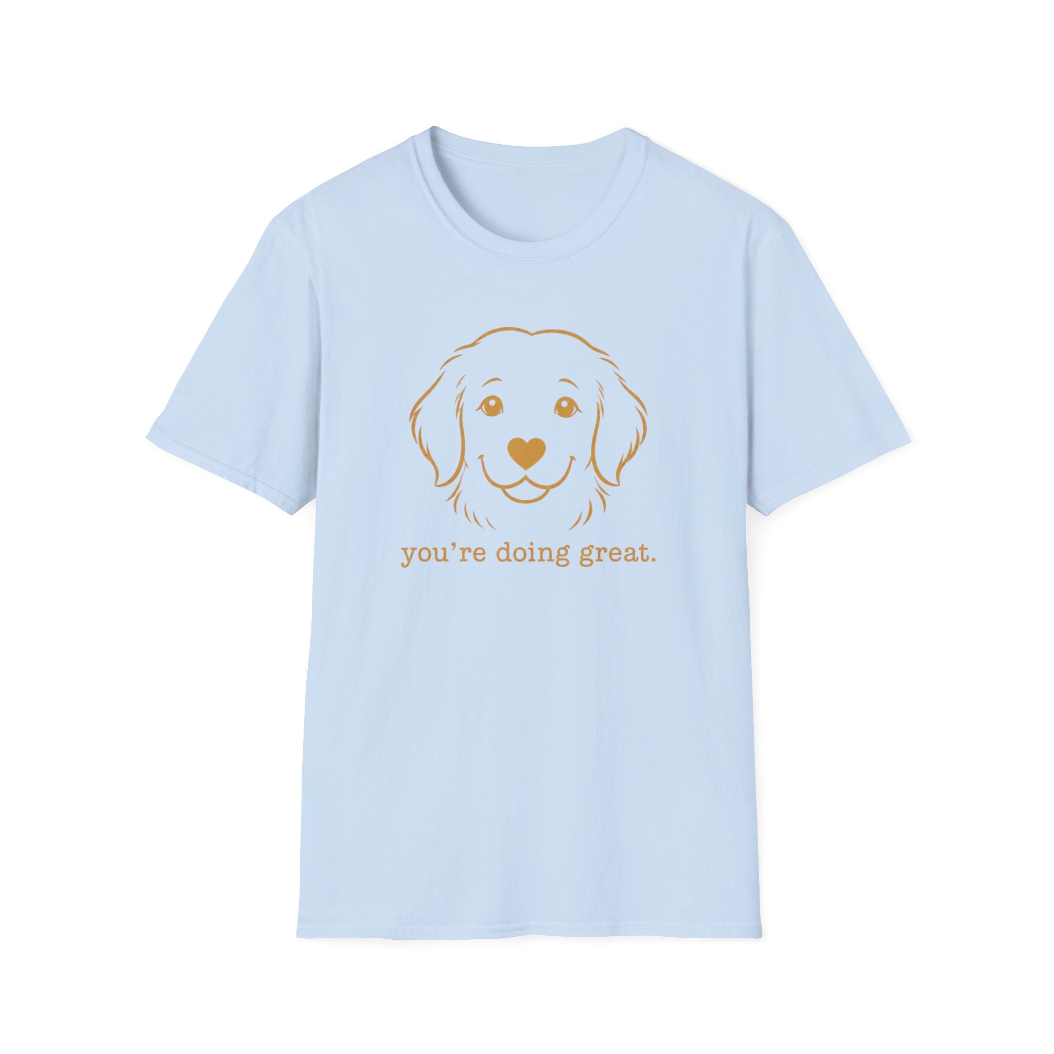 You're doing greatT-Shirt