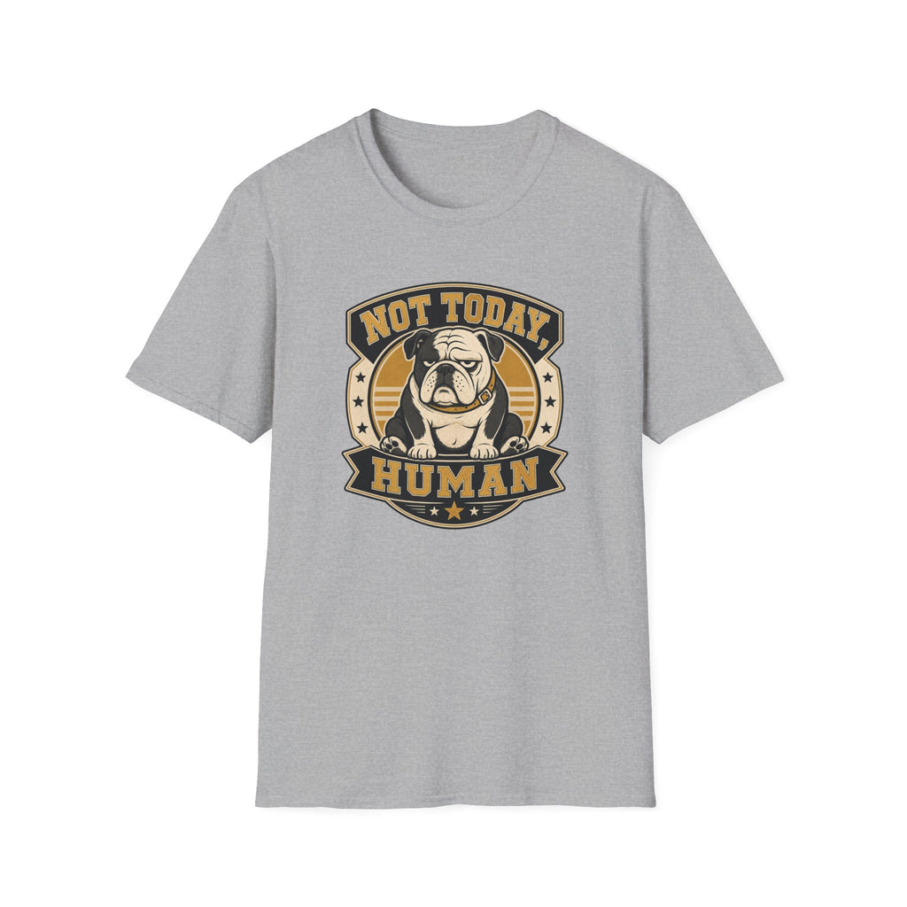 Not Today Human T-Shirt