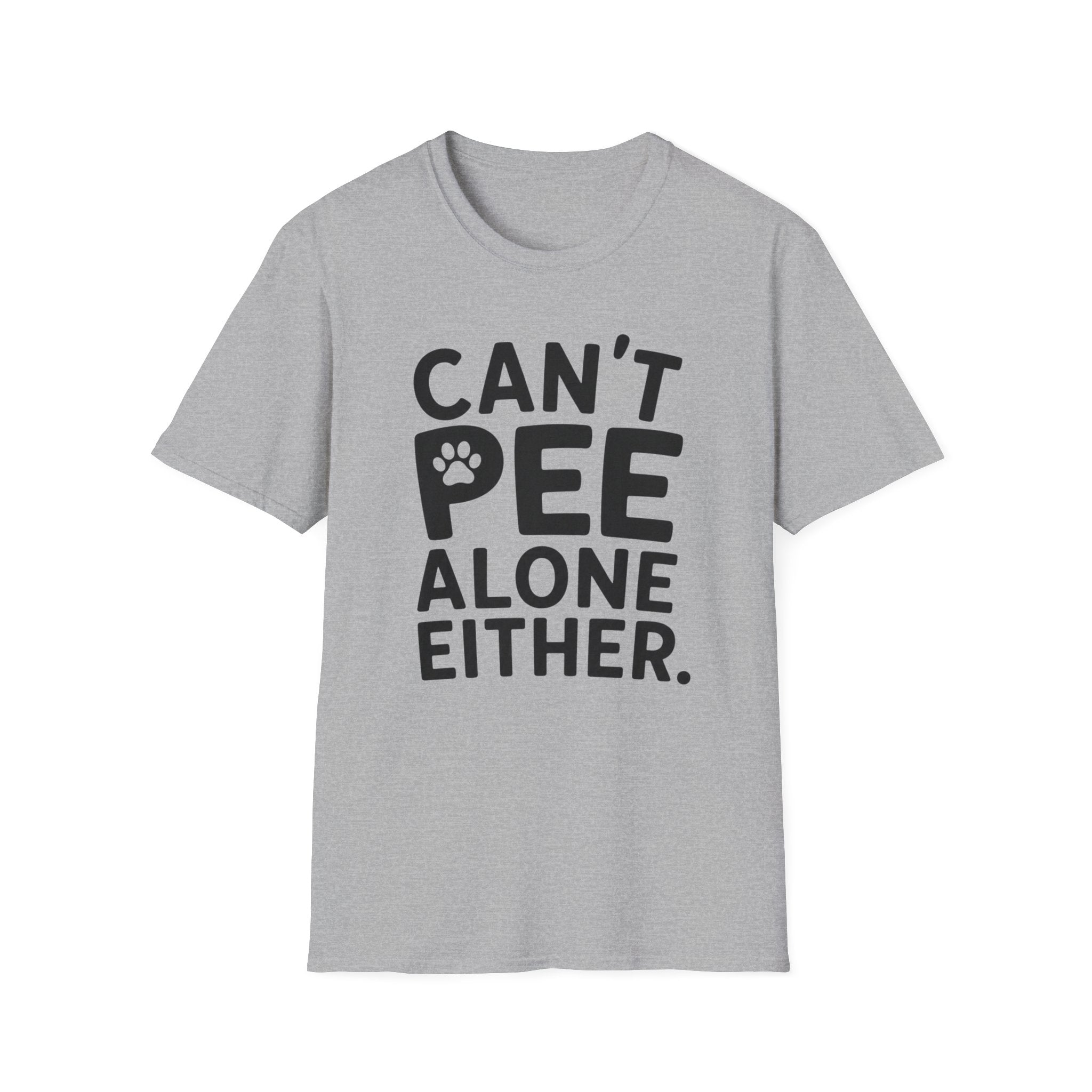 Can't Pee Alone T-Shirt