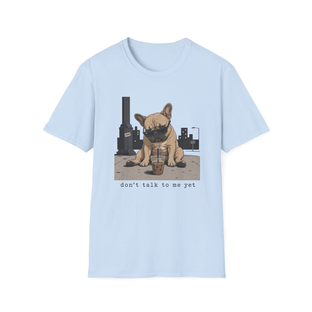Don't Talk Yet T-Shirt