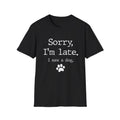 Sorry, I Saw a Dog T-Shirt