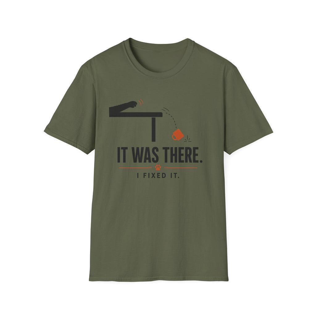 It Was There T-Shirt