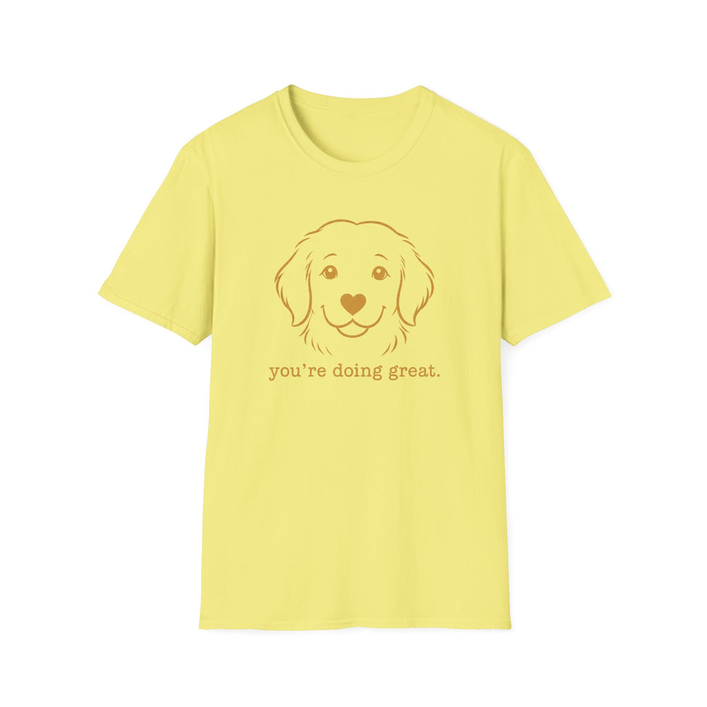 You're doing greatT-Shirt