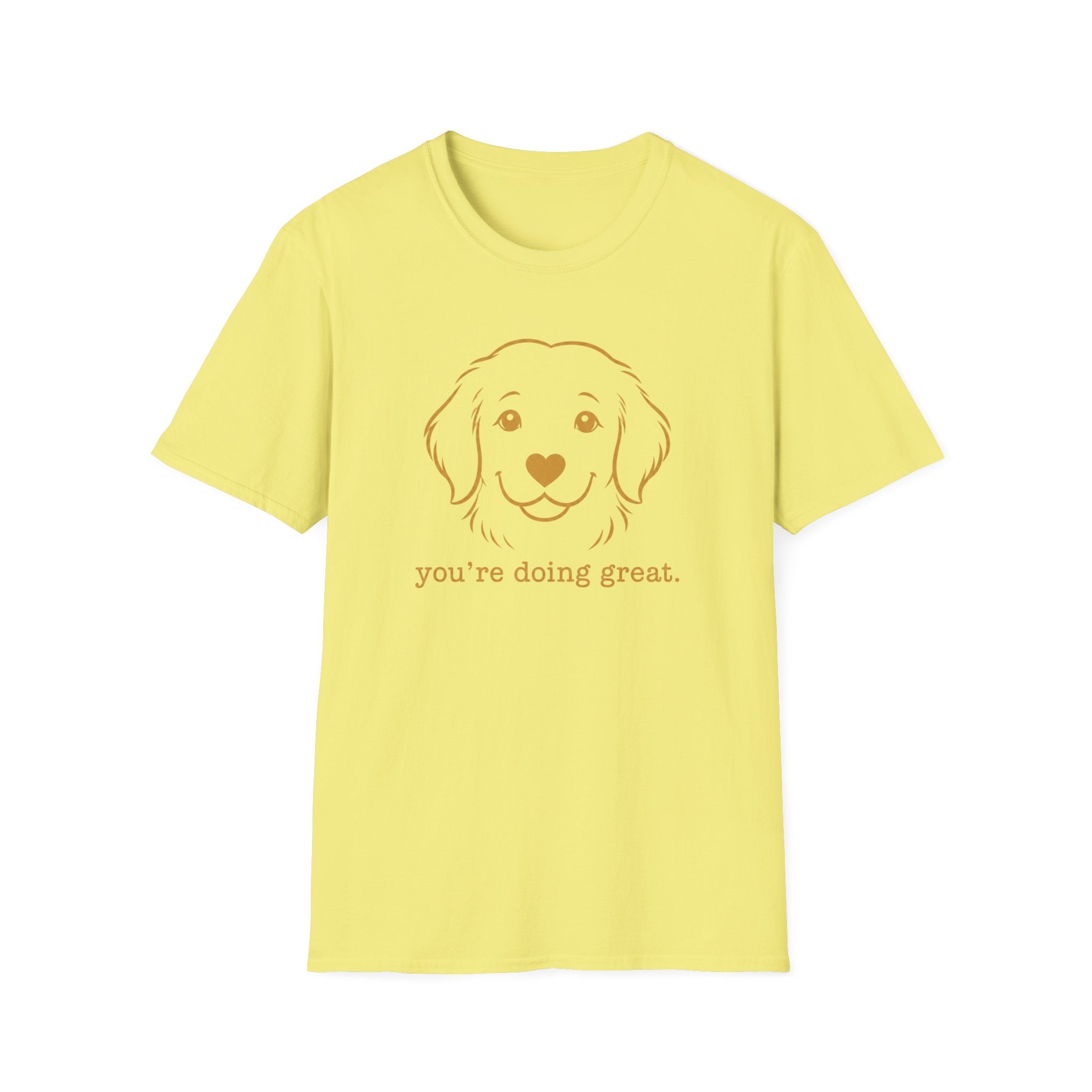 You're doing greatT-Shirt
