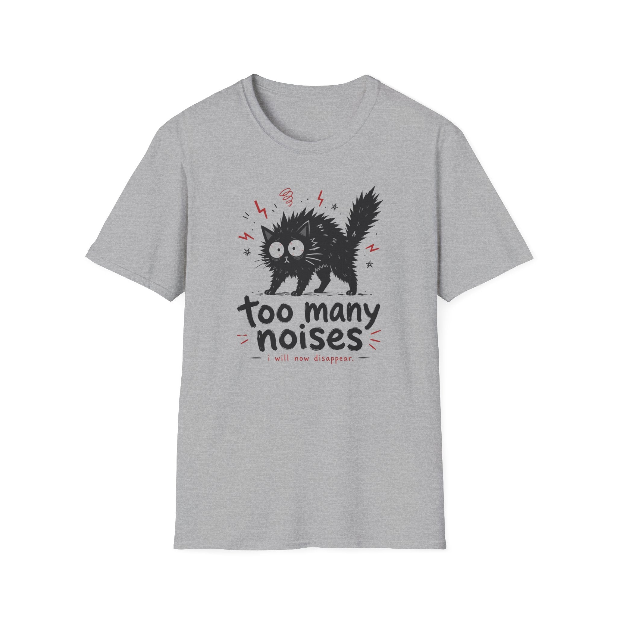 Too Many Noises T-Shirt