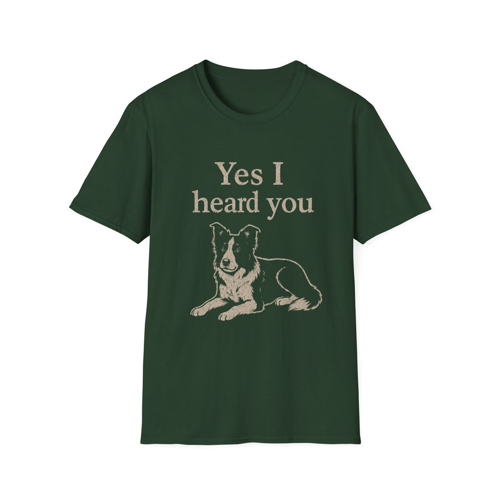 Heard You, Ignored You T-Shirt