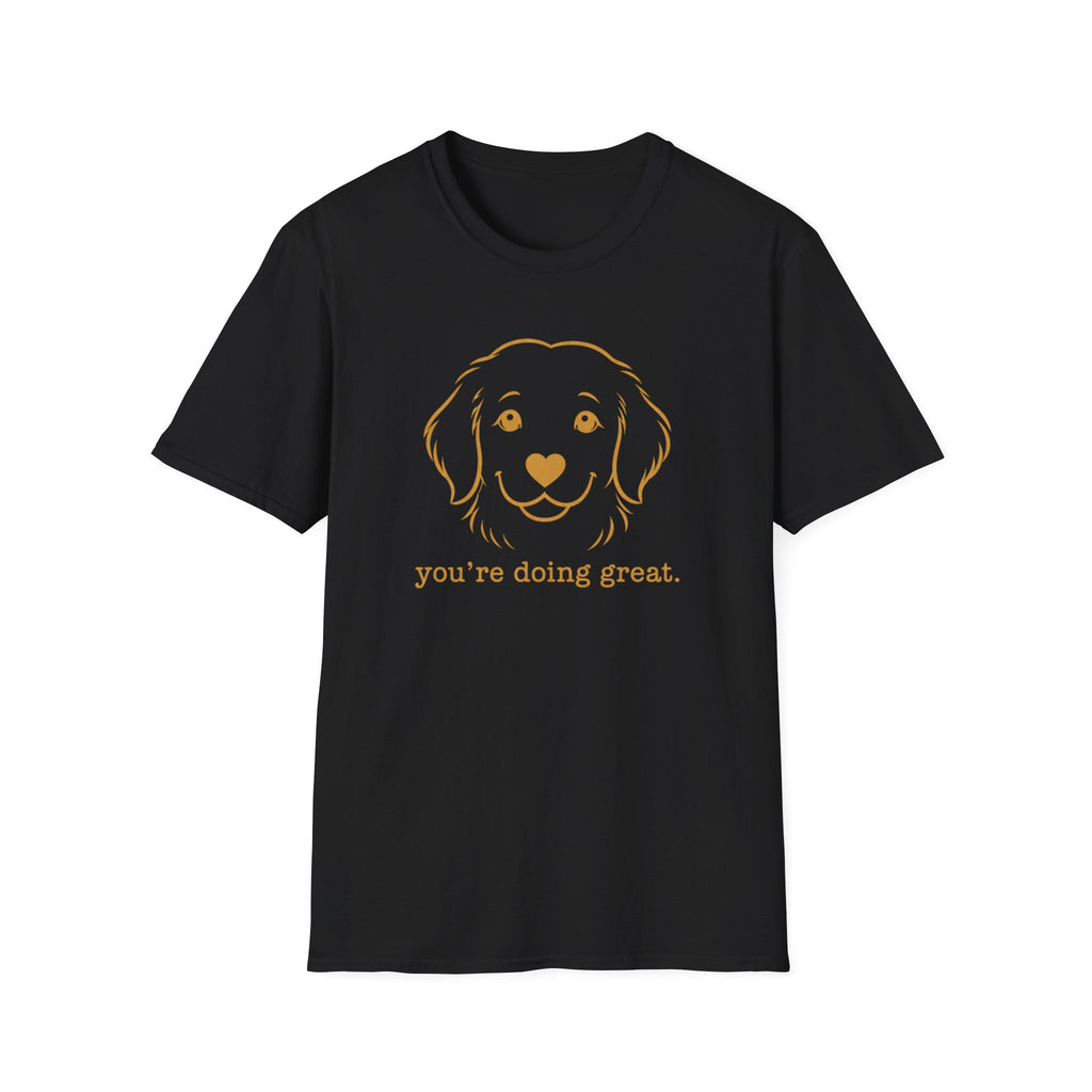 You're doing greatT-Shirt