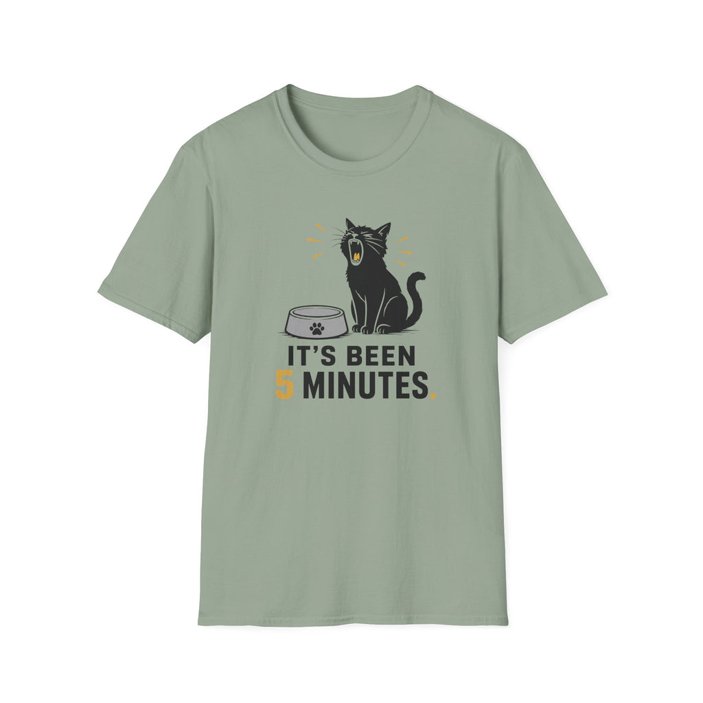 It's Been 5 Minutes T-Shirt