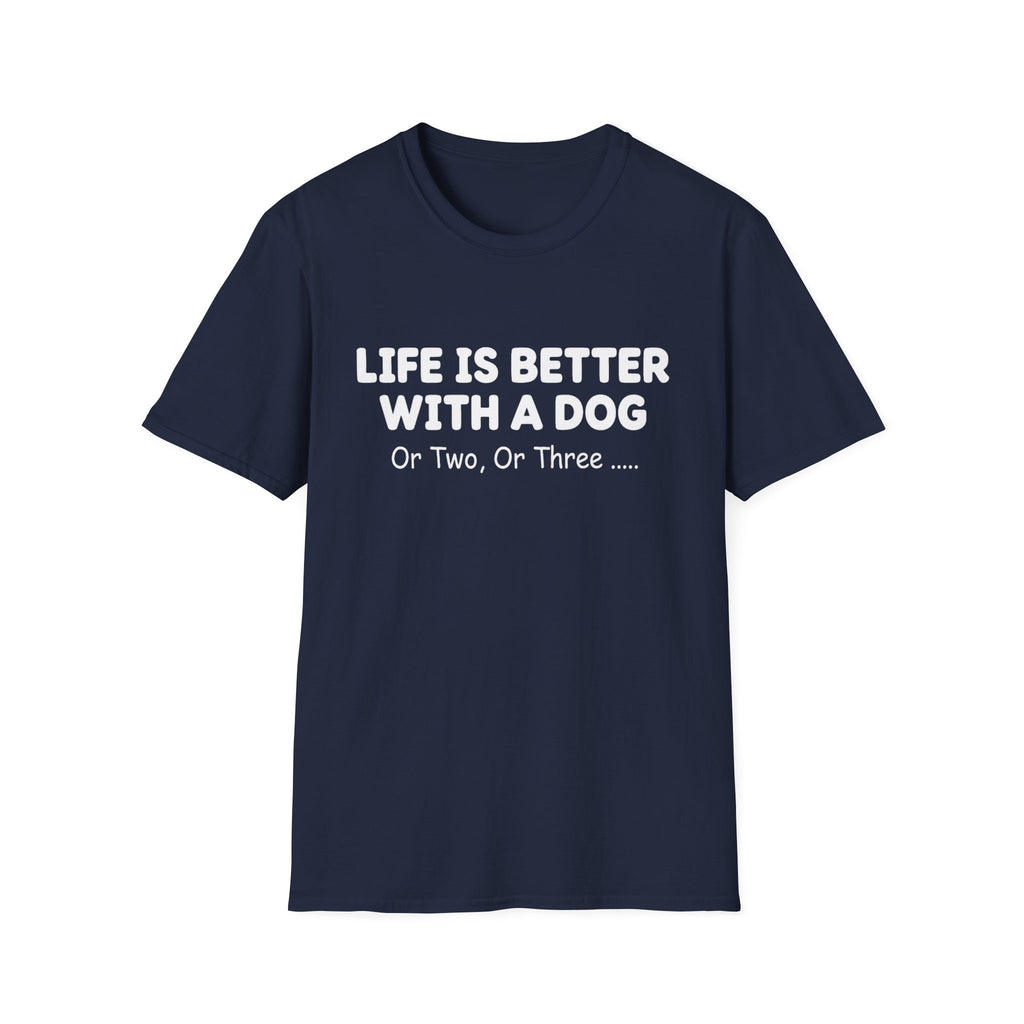 Life Is Better with Too Many Dogs T-Shirt
