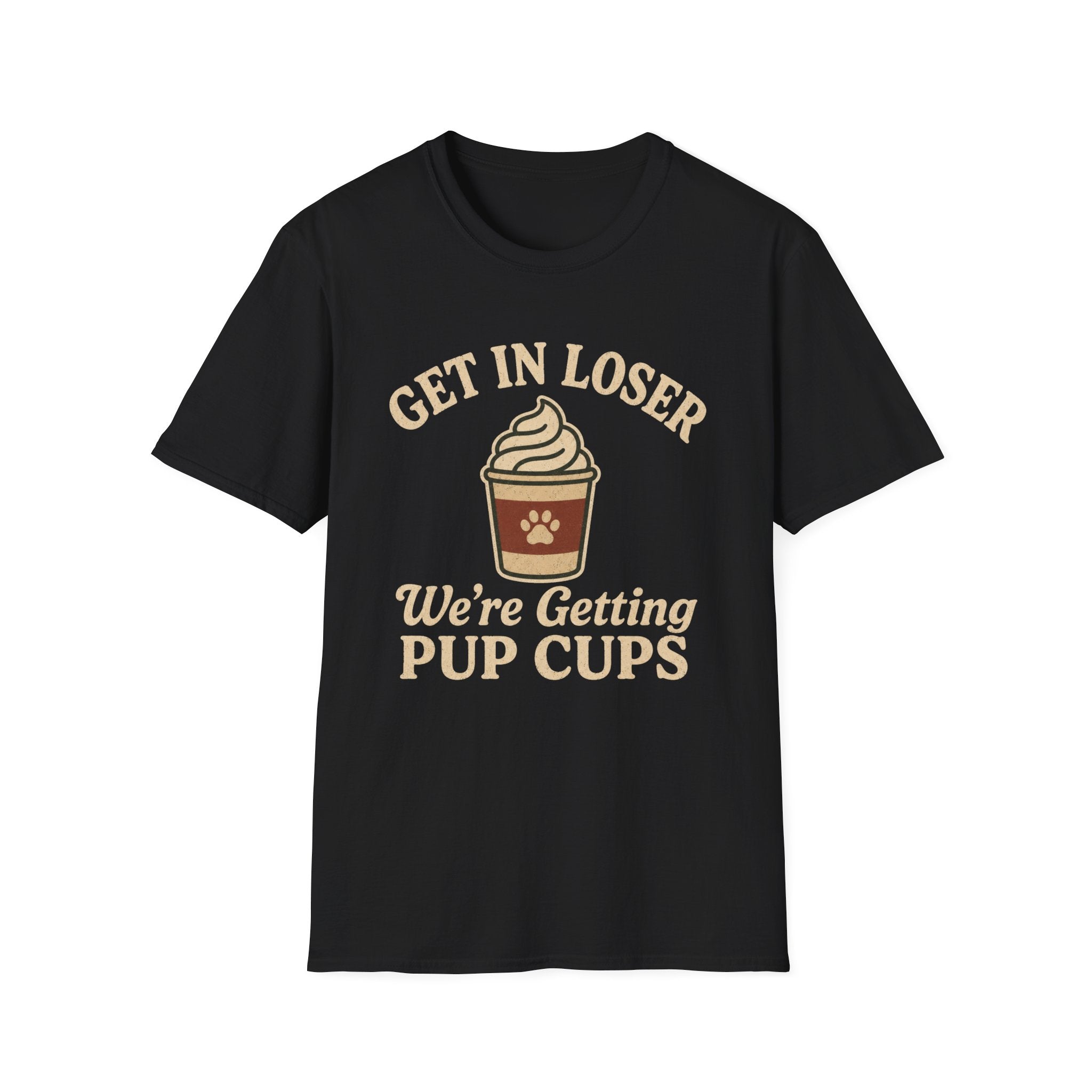 Get In Loser, Pup Cups T-Shirt