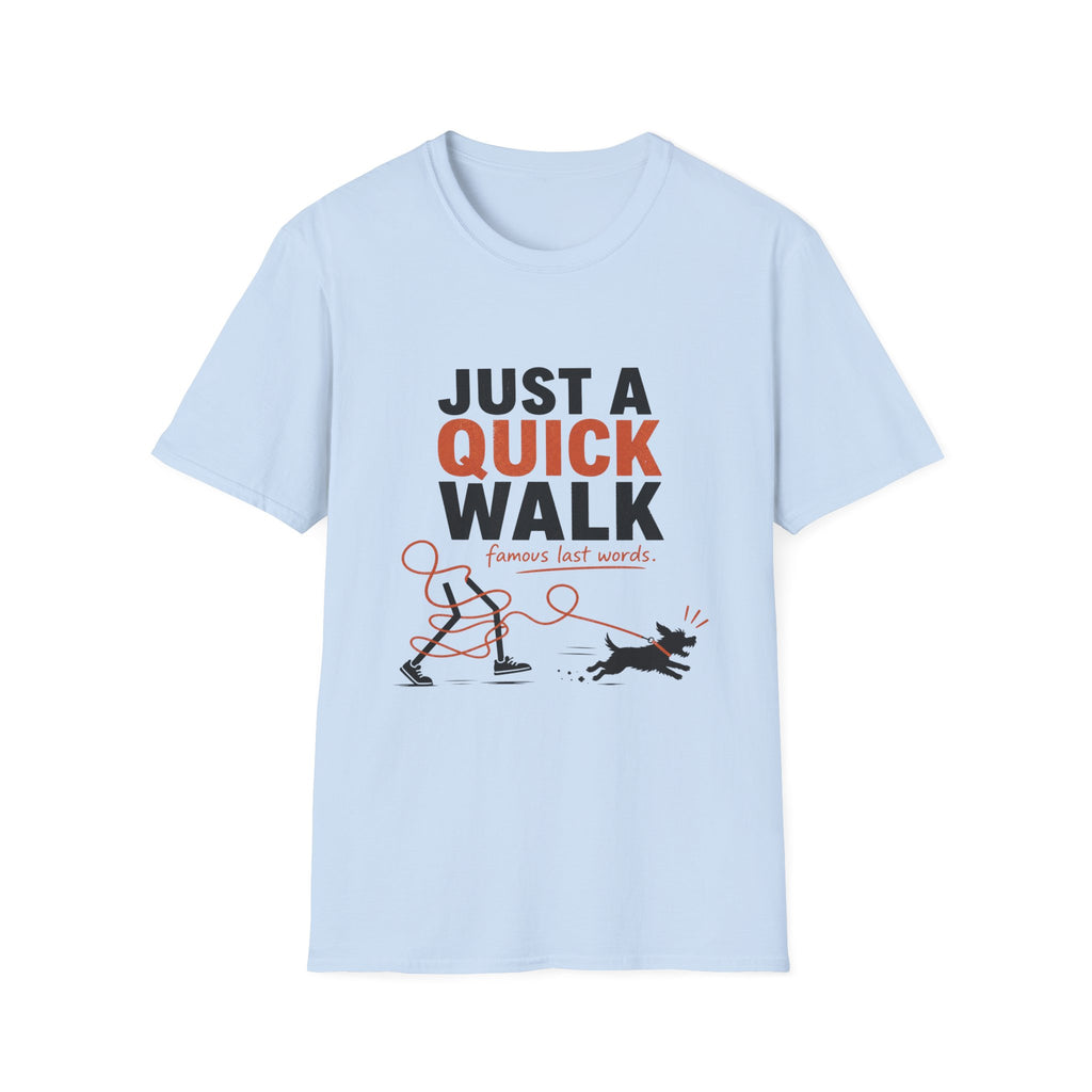 Just Quick Walk T-Shirt