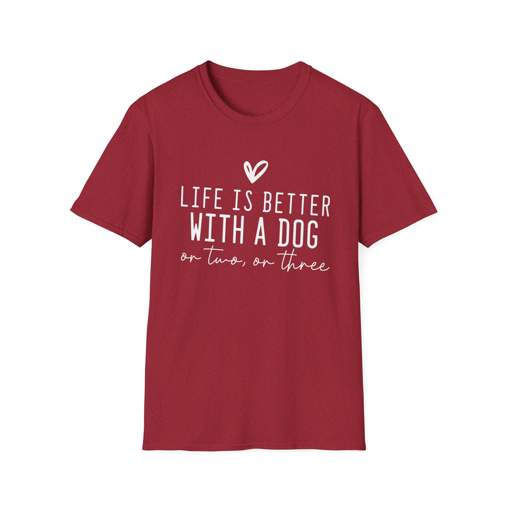 Life Is Better with a Dog T-Shirt