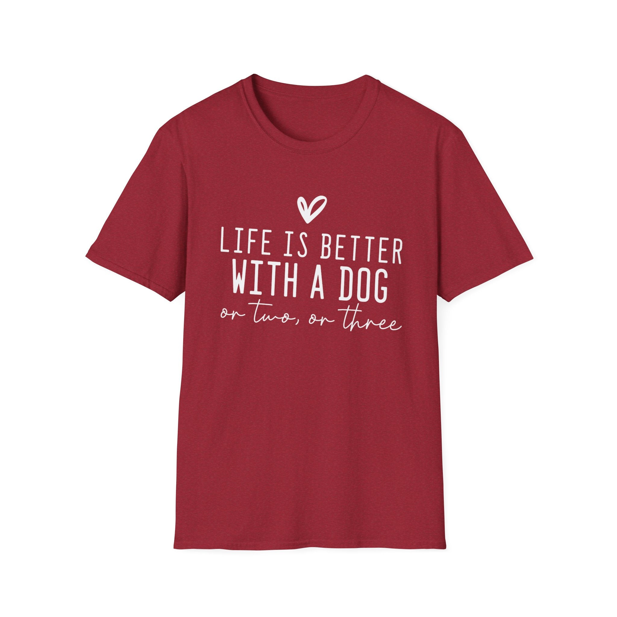 Life Is Better with a Dog T-Shirt