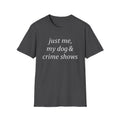 Me & my Dog, Crime Shows T-Shirt
