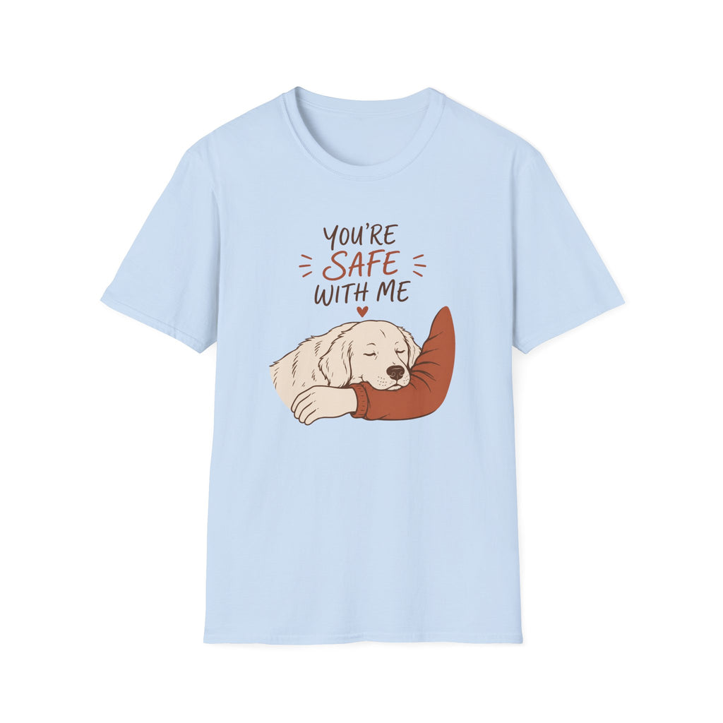 You're Safe With Me T-Shirt