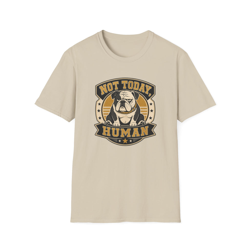 Not Today Human T-Shirt