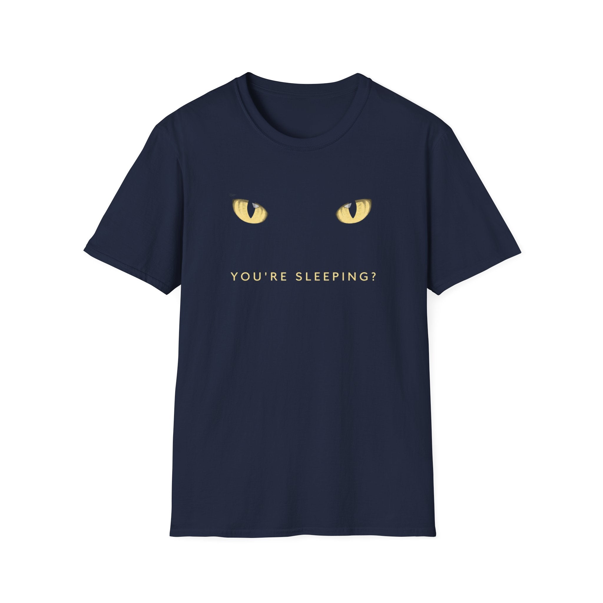 You're Sleeping  T-Shirt