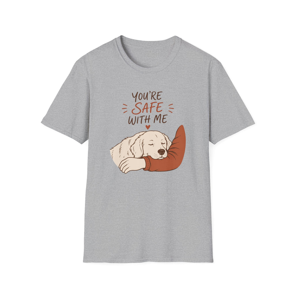 You're Safe With Me T-Shirt