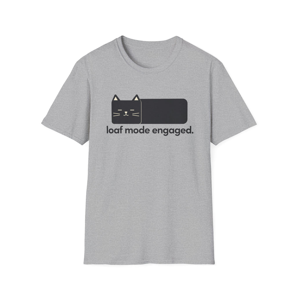 Loaf Mode Engaged T-Shirt