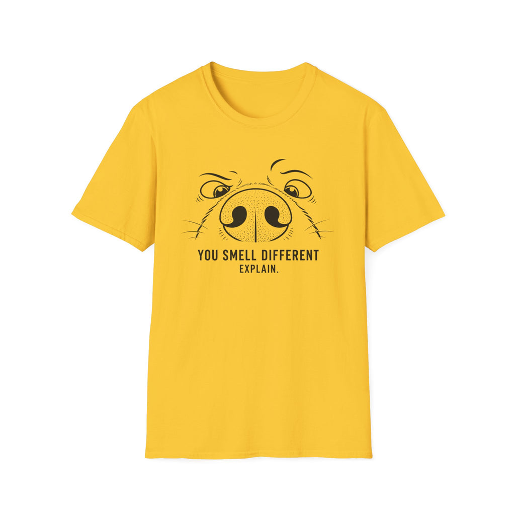 You Smell Different T-Shirt