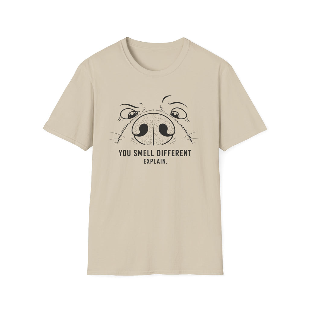 You Smell Different T-Shirt