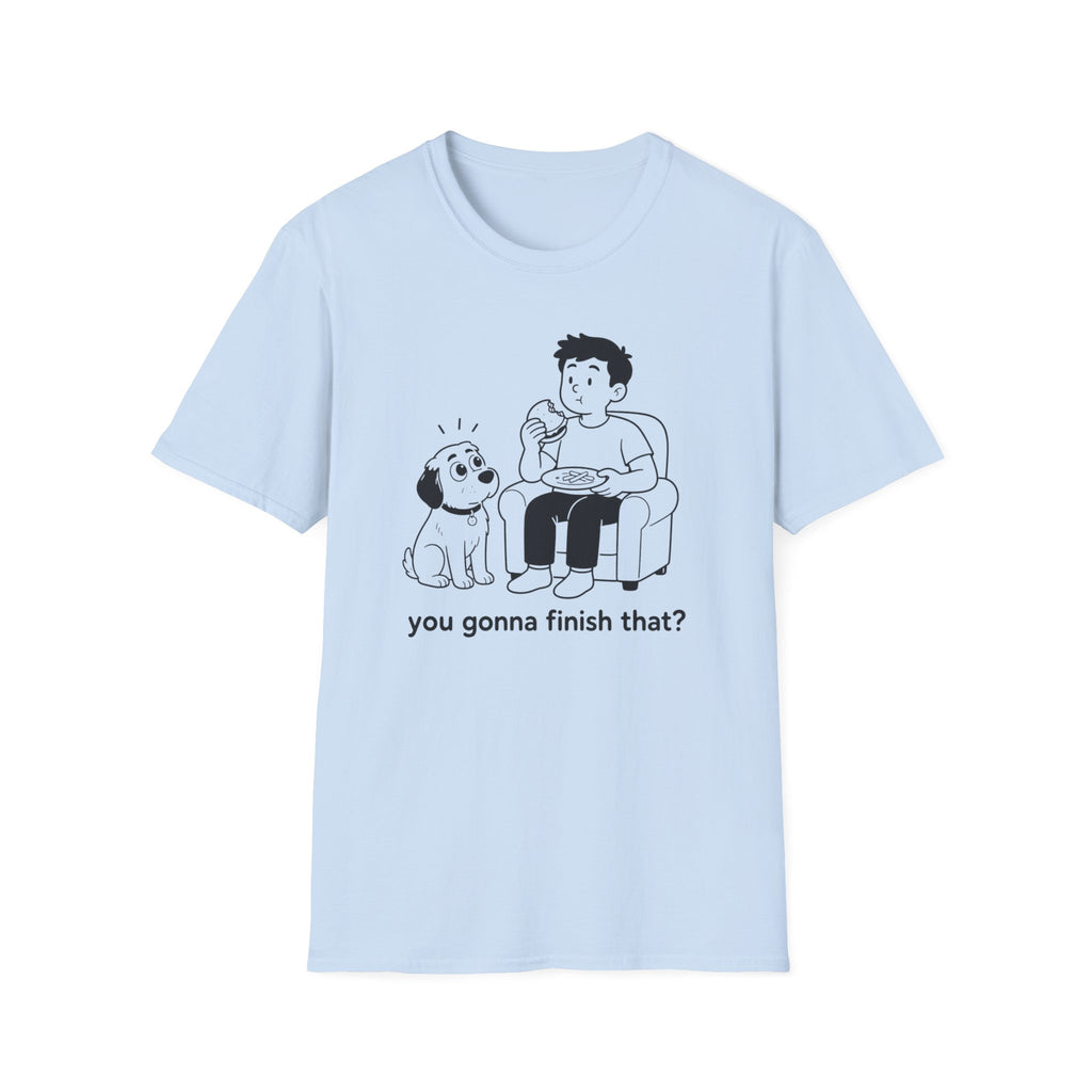You Gonna Finish That T-Shirt