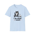 I do what I want T-Shirt