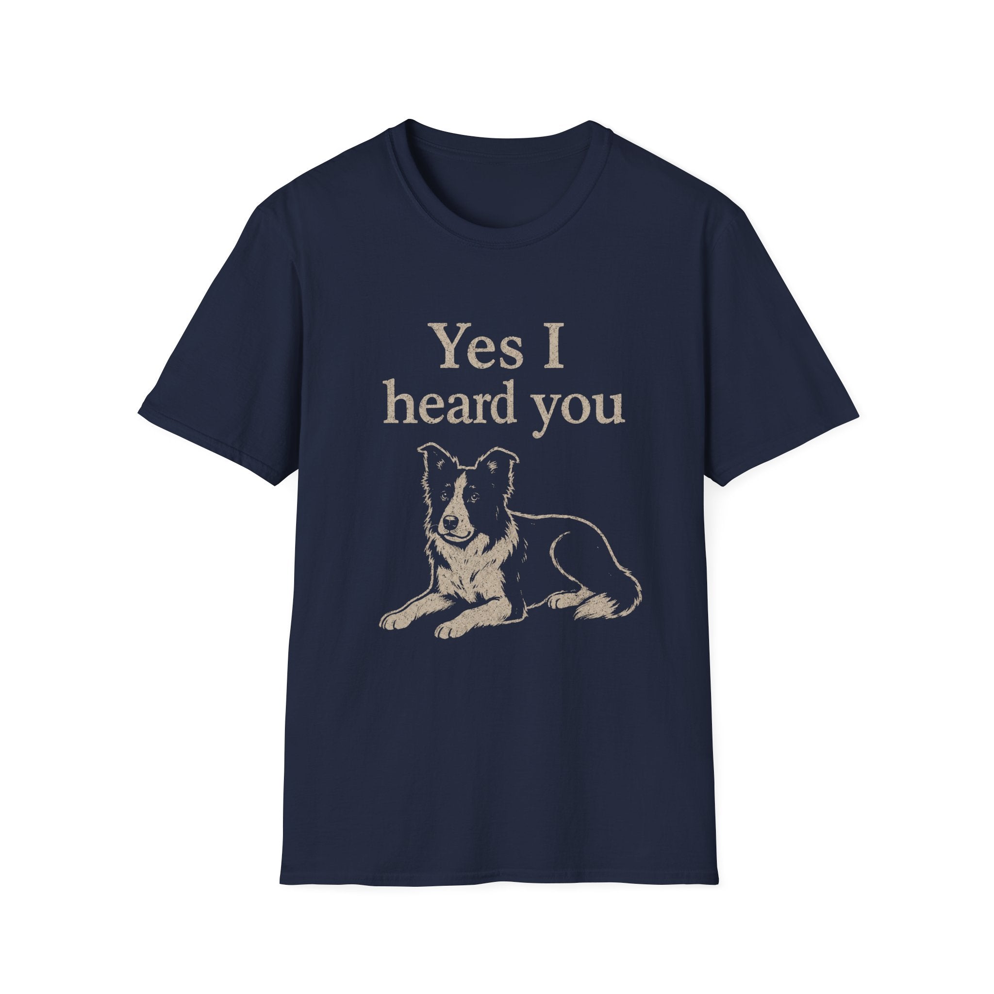 Heard You, Ignored You T-Shirt