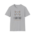 I Saw That T-Shirt