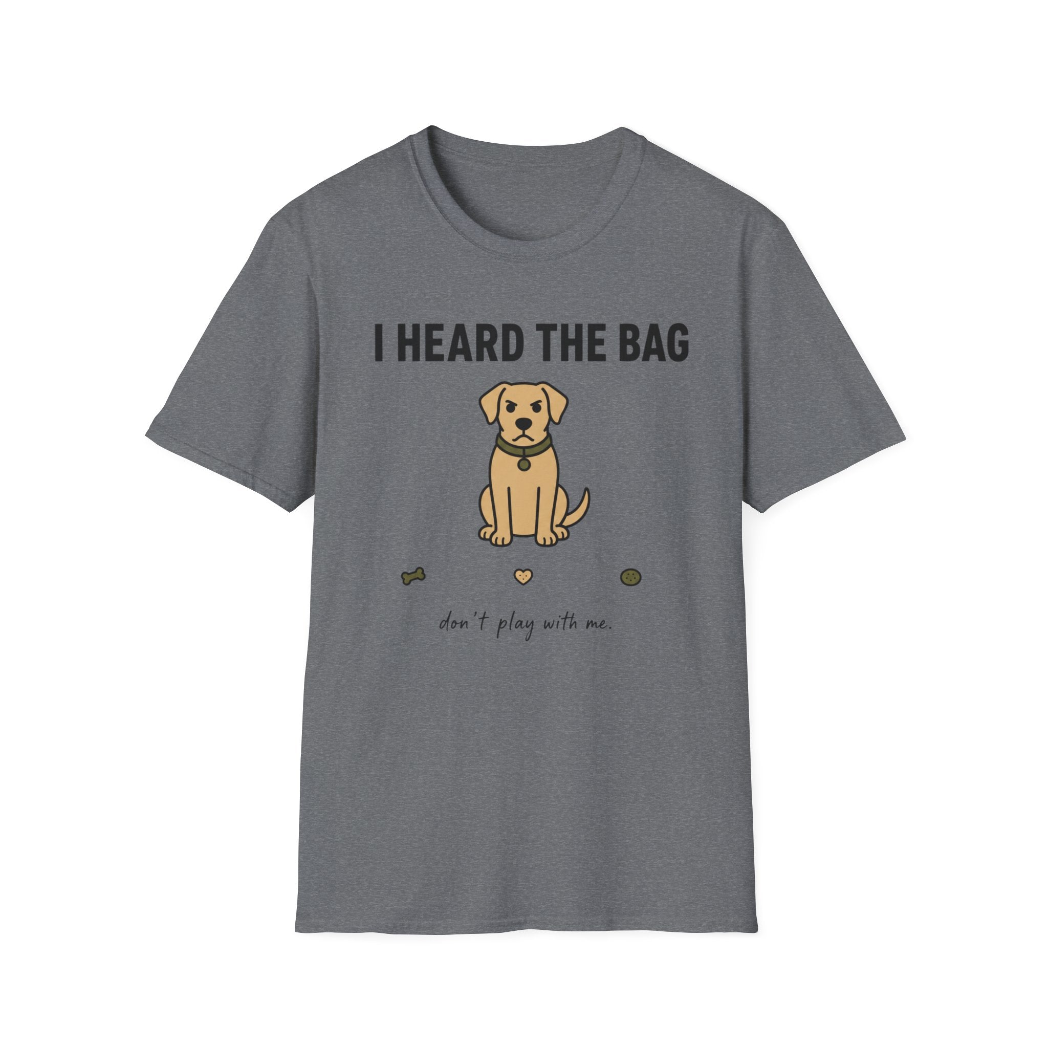 I heard the bag  T-Shirt