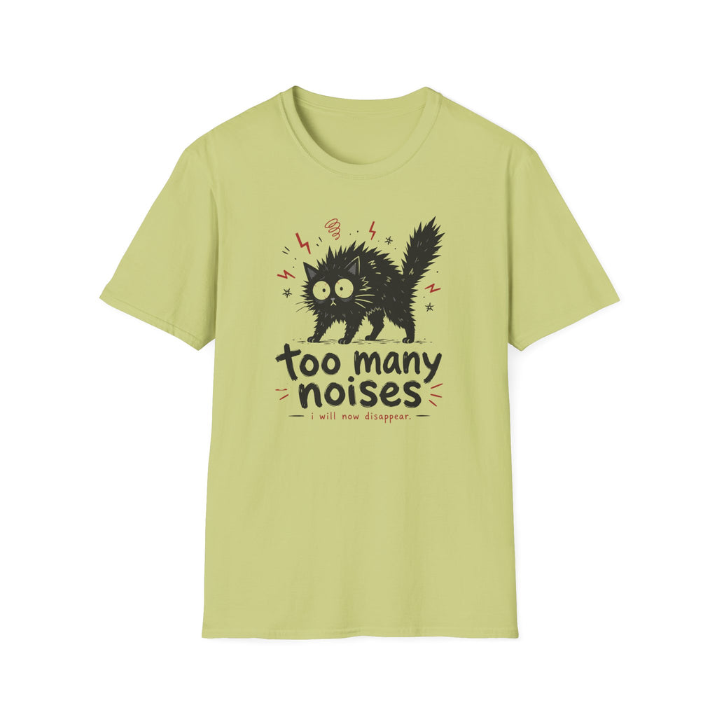 Too Many Noises T-Shirt