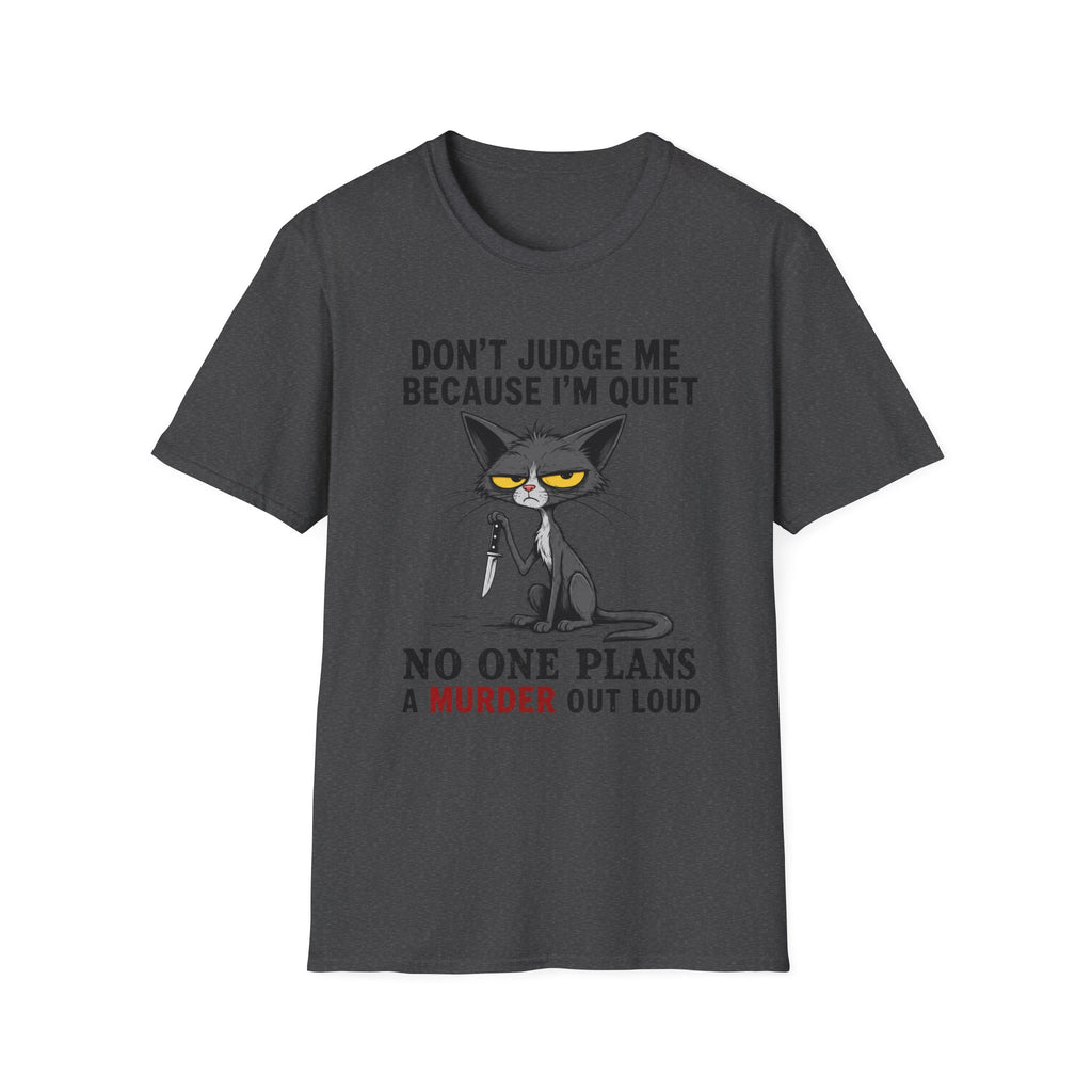 Quiet Murder Plans T-Shirt