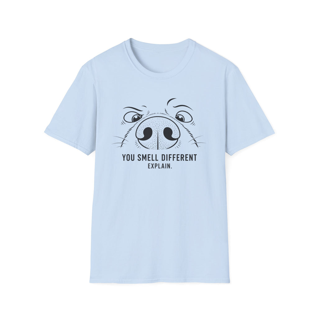 You Smell Different T-Shirt