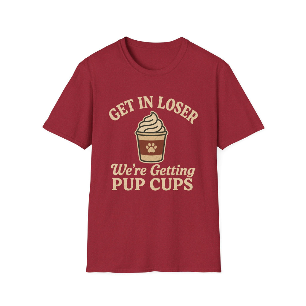 Get In Loser, Pup Cups T-Shirt