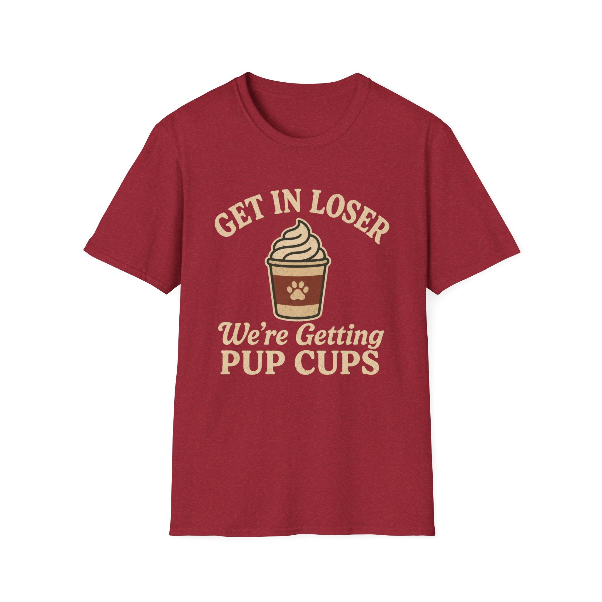 Get In Loser, Pup Cups T-Shirt
