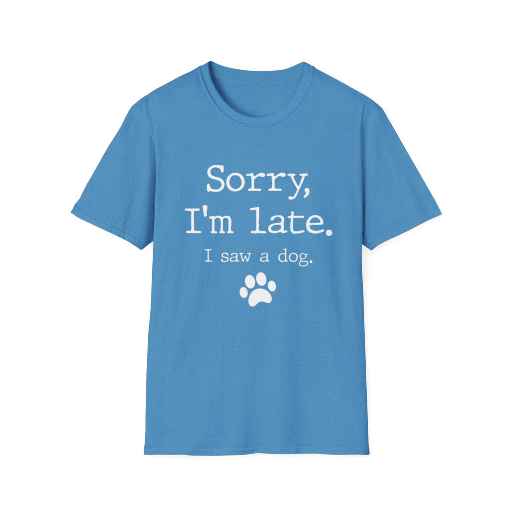 Sorry, I Saw a Dog T-Shirt