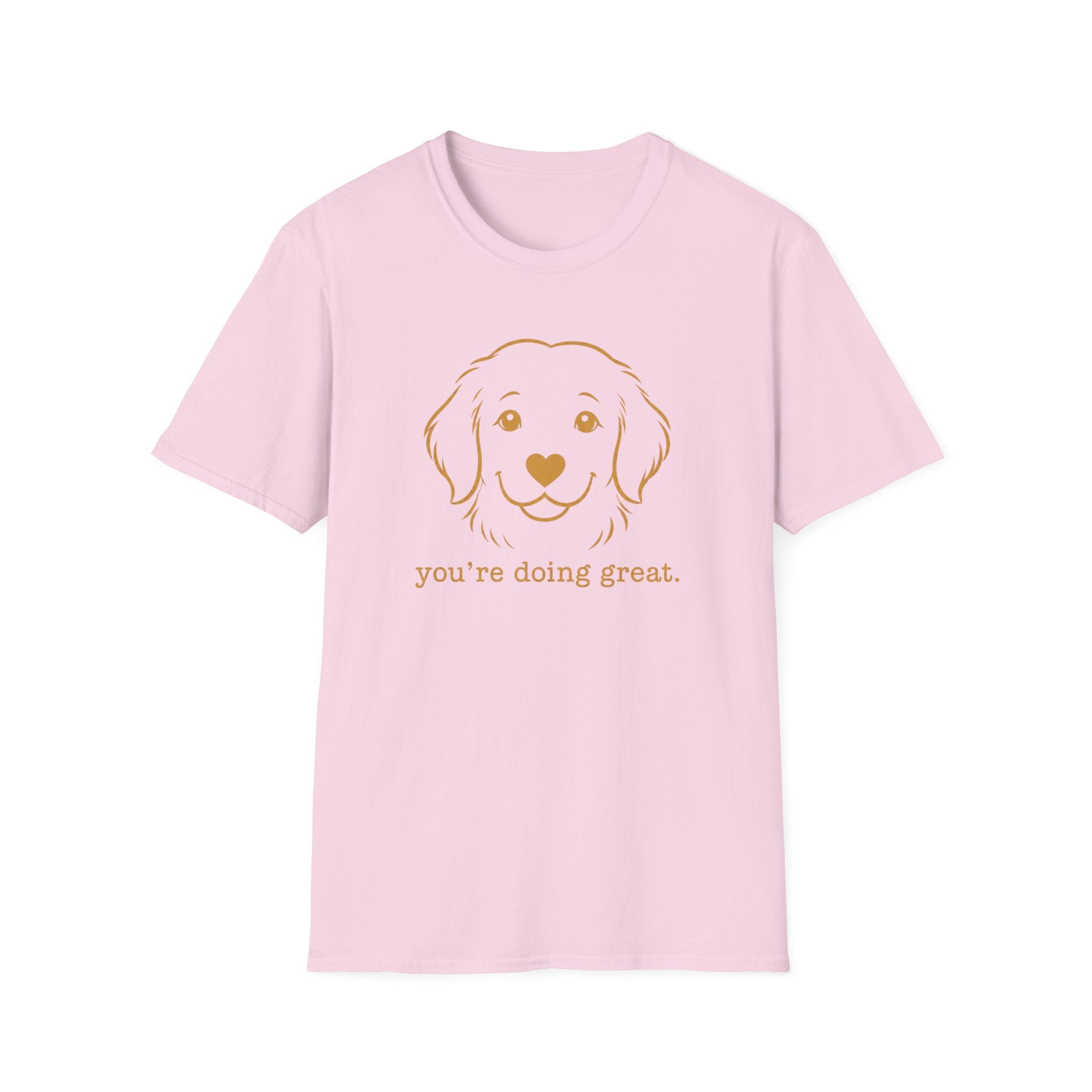 You're doing greatT-Shirt