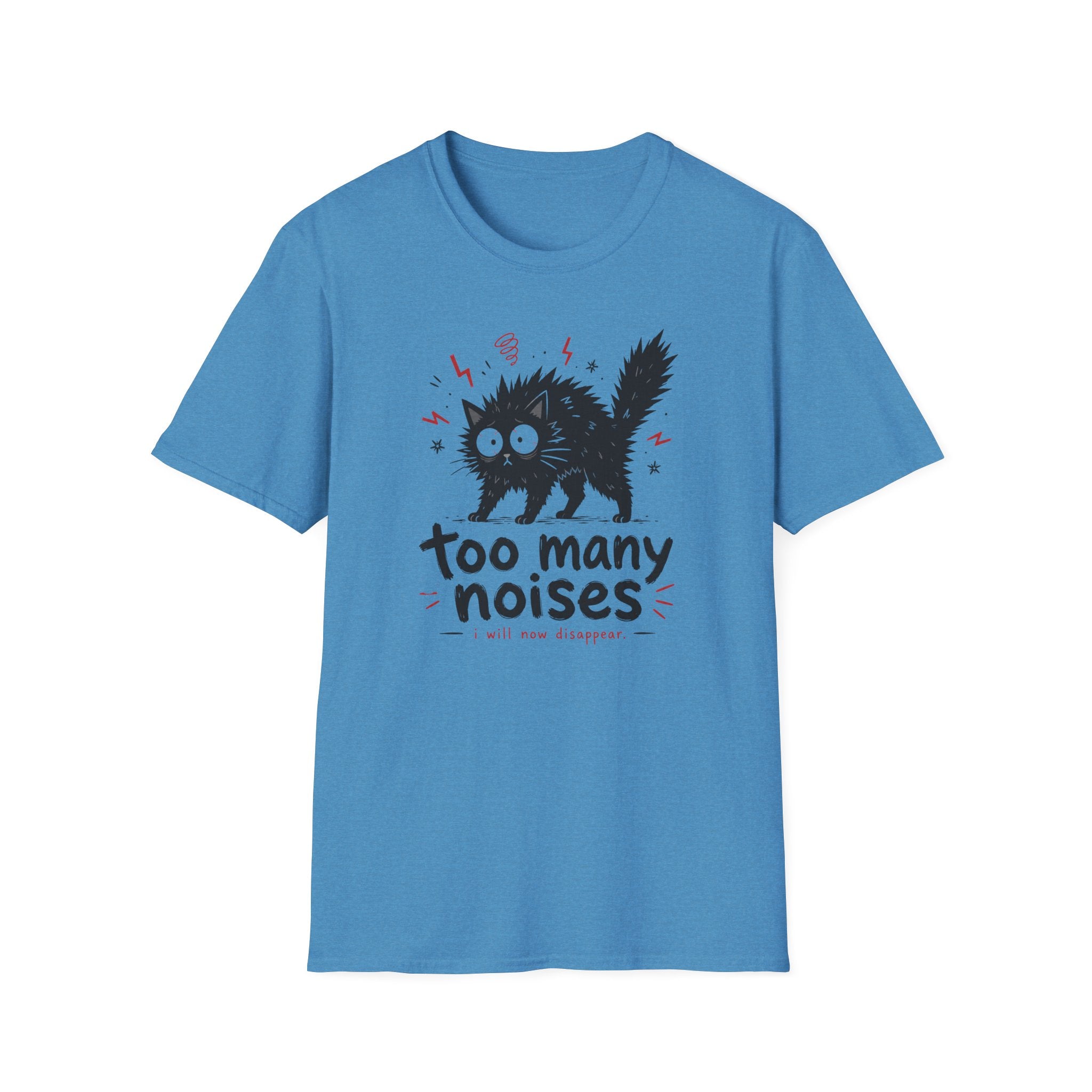 Too Many Noises T-Shirt