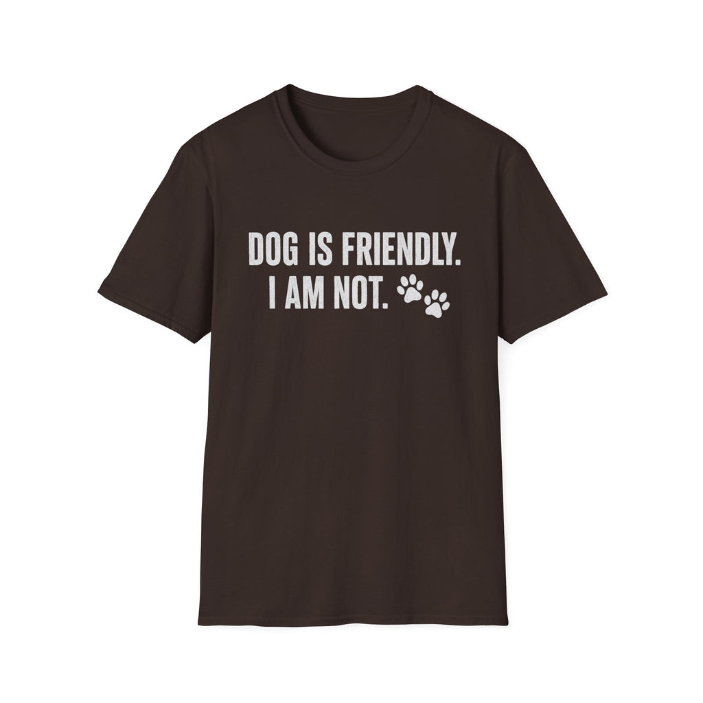 Dog Friendly, Human Not T-Shirt