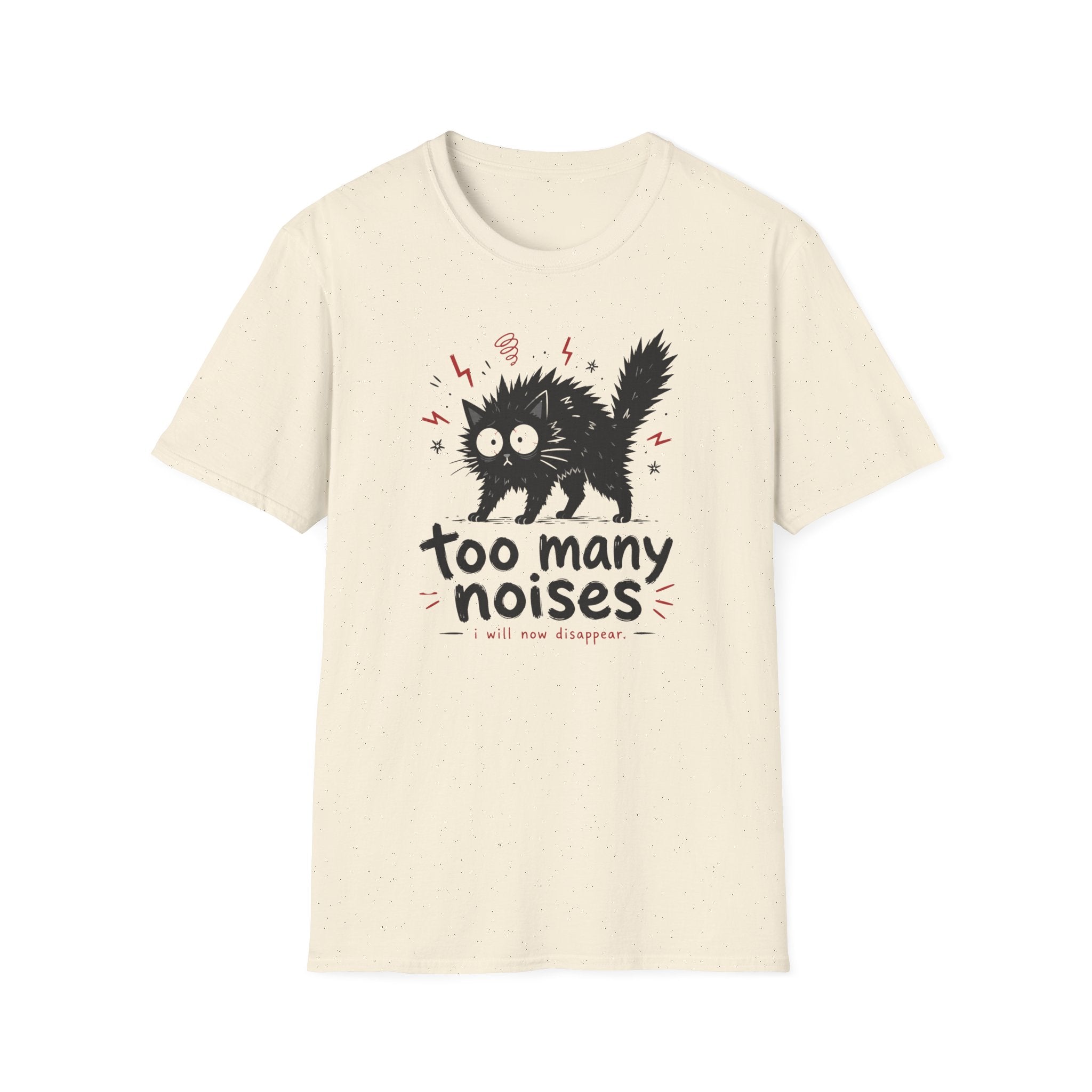Too Many Noises T-Shirt