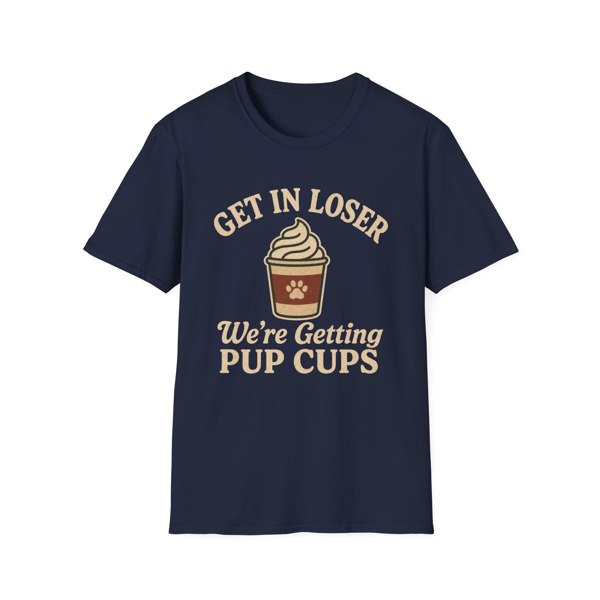 Get In Loser, Pup Cups T-Shirt